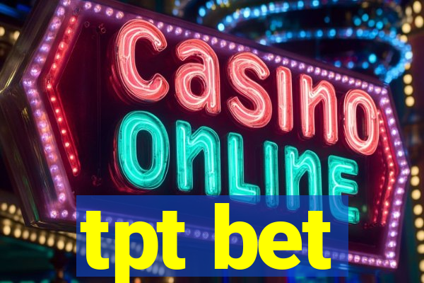 tpt bet